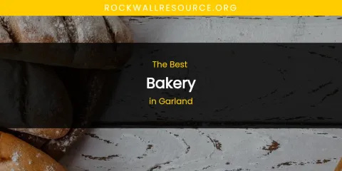 The Absolute Best Bakery in Garland