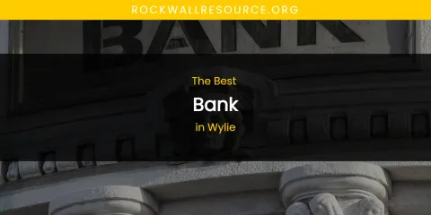 Wylie's Best Bank