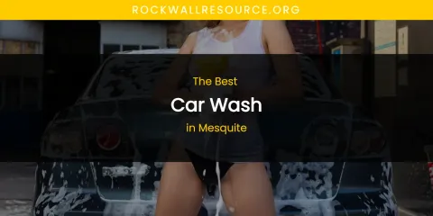Mesquite's Best Car Wash