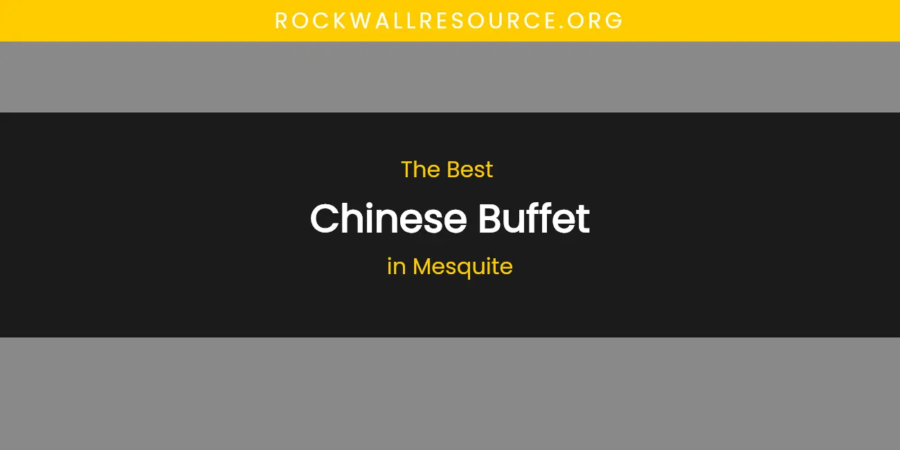 Mesquite's Best Chinese Buffet featured