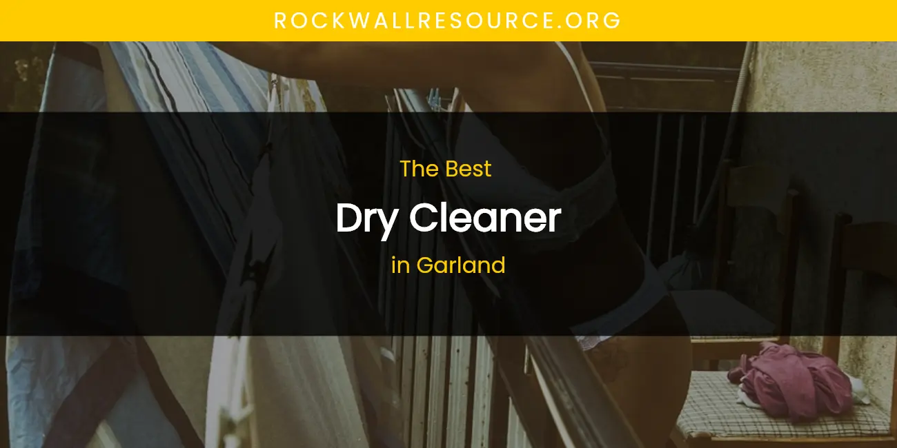 The Absolute Best Dry Cleaner in Garland featured