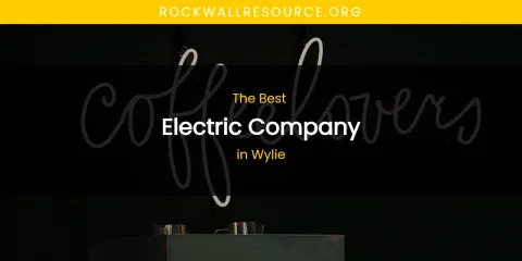 Wylie's Best Electric Company
