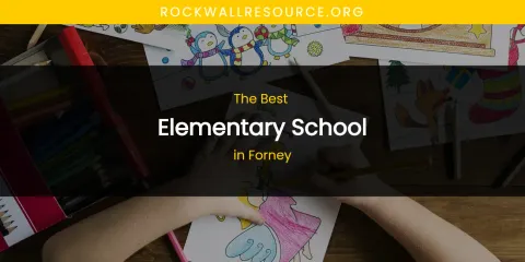 The Absolute Best Elementary School in Forney
