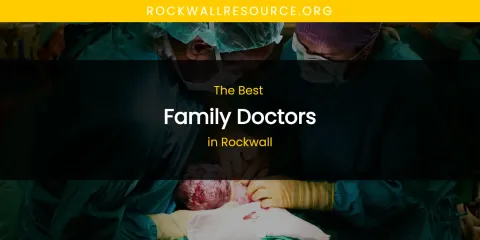 Rockwall's Best Family Doctors