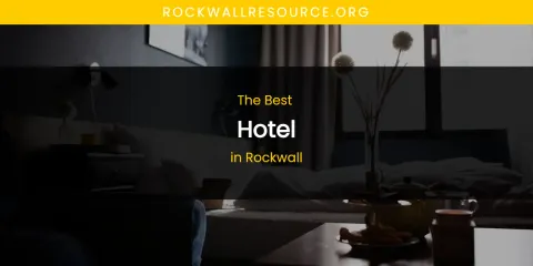 Rockwall's Best Hotel