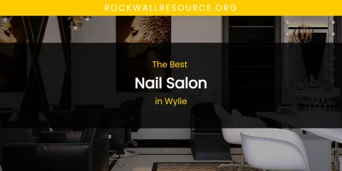 Wylie's Best Nail Salon