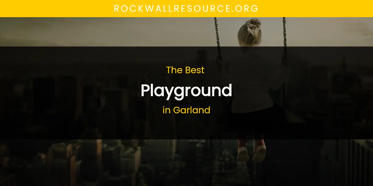 The Absolute Best Playground in Garland featured