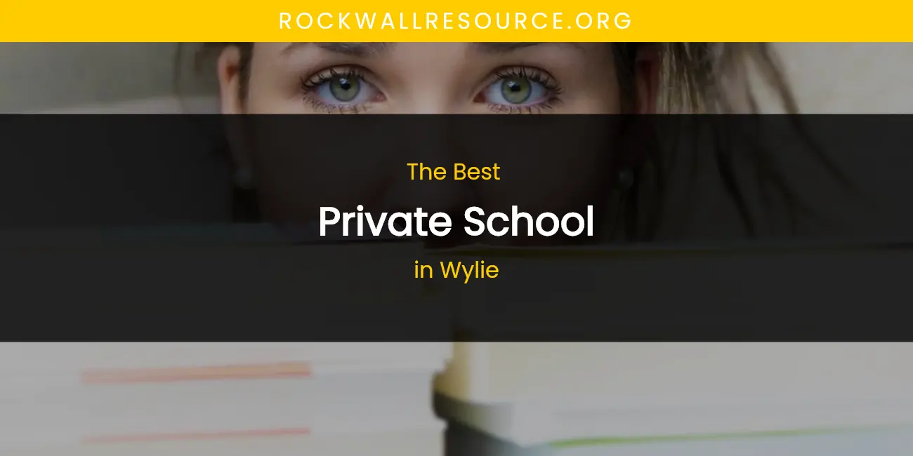 Wylie's Best Private School featured