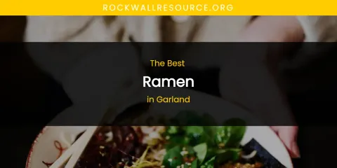 The Absolute Best Ramen in Garland