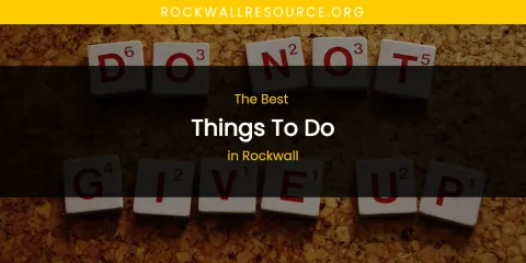 Rockwall's Best Things to Do